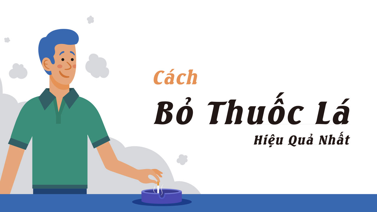 Các cách bỏ thuốc lá hiệu quả